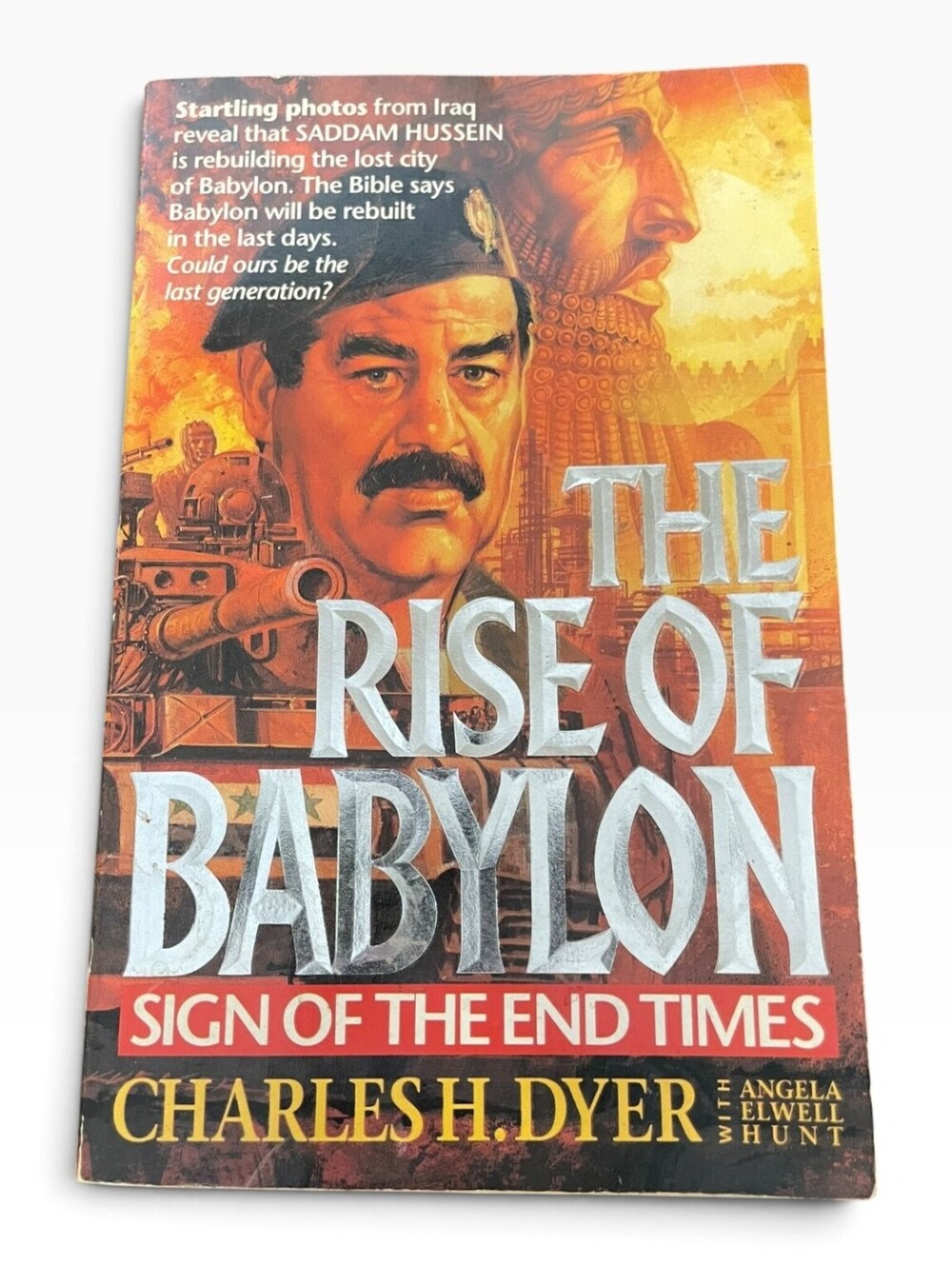 The Rise of Babylon Sign of the End Times Charles H. Dyer Angela Elwell Hunt